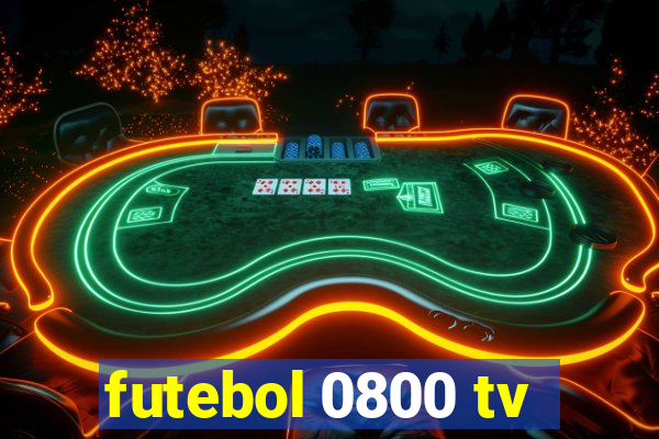 futebol 0800 tv